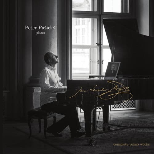 Jan Levoslav Bella: Complete Piano Works