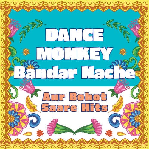 Dance Monkey - Bandar Nache compilation - aur bohot saare hits