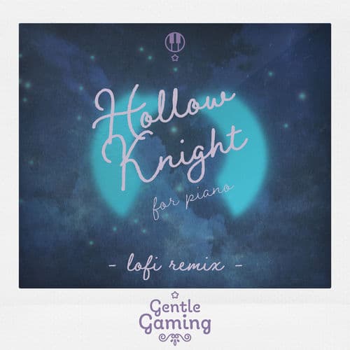 Gentle Gaming: Hollow Knight for Piano - Gentle Game LoFi Remix (LoFi Remix)