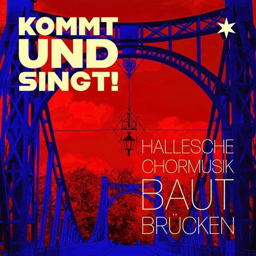Kommt und singt! Hallesche Chormusik baut Brücken