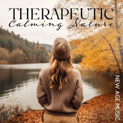 Therapeutic Calming Nature: New Age Music for Serotonin Increase
