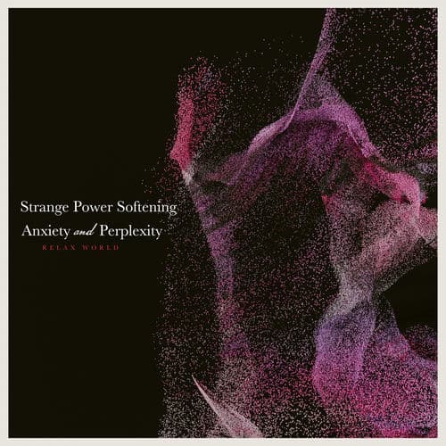 Strange Power Softening Anxiety and Perplexity