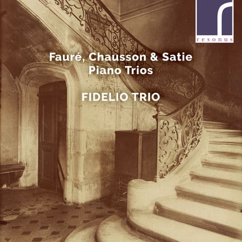 Fauré, Chausson & Satie: Piano Trios