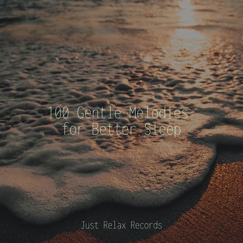 100 Gentle Melodies for Better Sleep