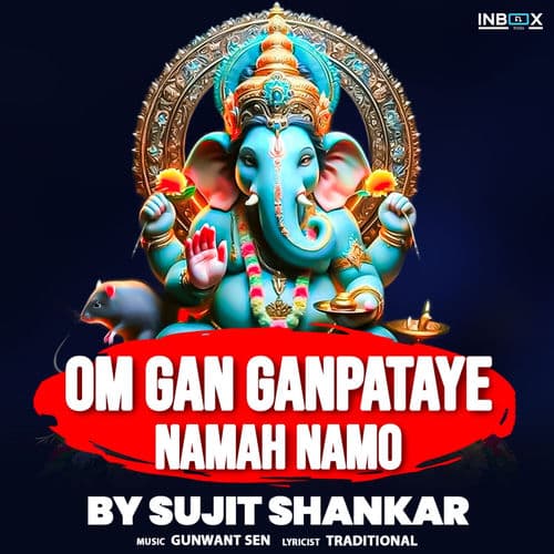Om Gan Ganpataye Namo Namah By Sujit Shankar
