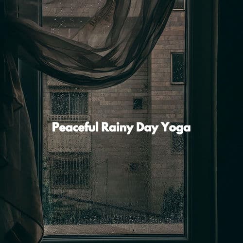 Peaceful Rainy Day Yoga