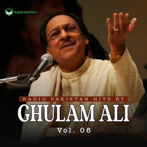 Radio Pakistan Hits By Ghulam Ali, Vol. 06