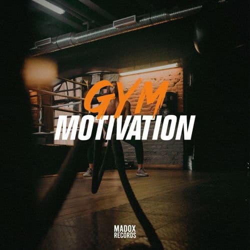 Gym Motivation 2023 Selected by Madox Records