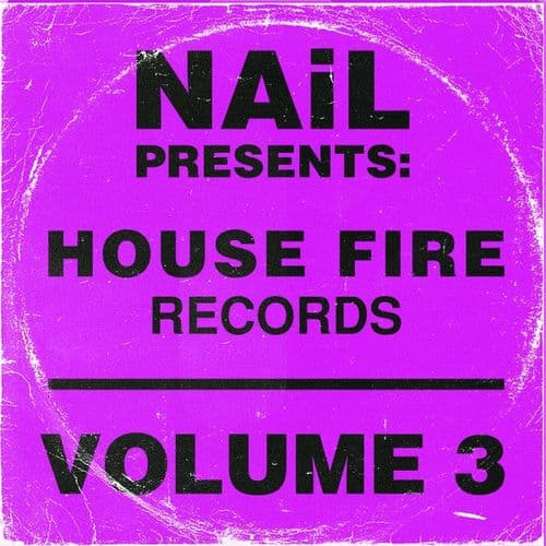 NAiL presents House Fire Records, Vol.3