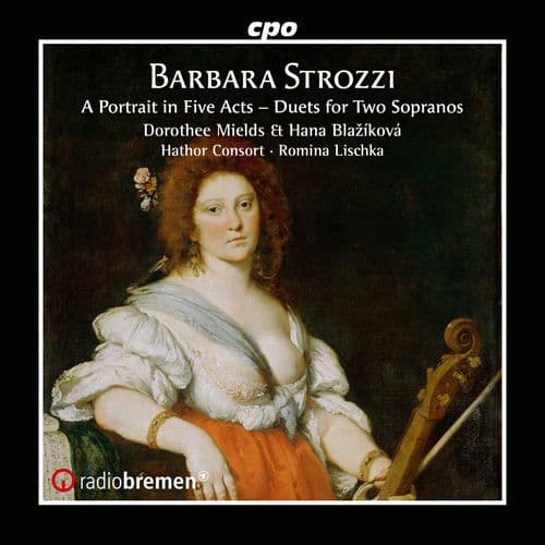Strozzi: A Portrait in Five Acts & Duets for Two Sopranos