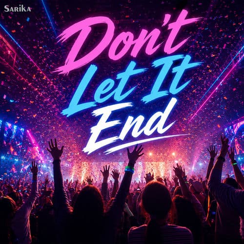 Don't Let It End