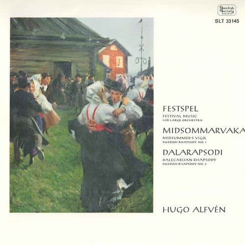 Alfvén: Festspel, Op. 25, Midsommarvaka, Op. 19 & Dalarapsodi, Op. 48